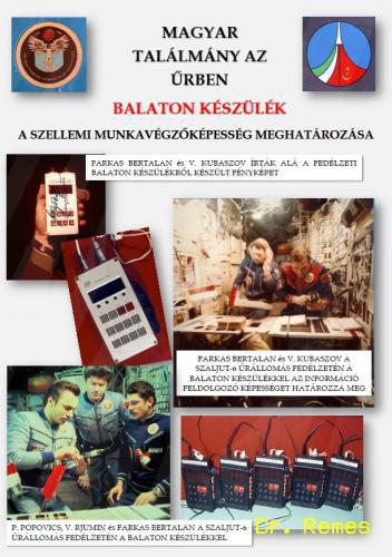 Farkas Bertalan űrrepülése tiszteletére nyílt kiállítás tablóján Farkas B., V. Kubaszov, P. Popovics, V. Rjumin a Szaljut-6 űrállomás fedélzetén a Balaton készülékkel az információ feldolgozó képességet határozza meg - forrás: Dr. Remes